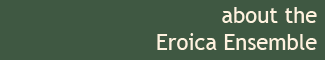 About the Eroica Ensemble